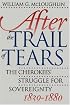 After the Trail of Tears: The Cherokees' Struggle for Sovereignty, 1839-1880