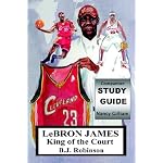 Lebron James--king of the Court, Companion Study Guide book cover