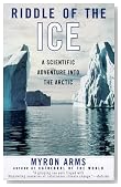 Riddle of the Ice: A Scientific Adventure into the Arctic