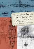 The Southern Journey of a Civil War Marine: The Illustrated Note-Book of Henry O. Gusley (Clifton and Shirley Caldwell Texas Heritage Series)