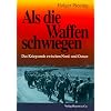 Als die Waffen schwiegen: Die Internierung der Wehrmachtsoldaten zwischen Nord- und Ostsee 1945/46