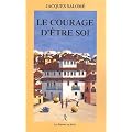 Le courage d'�tre soi : L'art de communiquer en conscience
