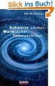 Schwarze L�cher, Wurml�cher und Zeitmaschinen