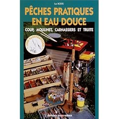P�ches pratiques en eau douce : coup, moulinet, carnassiers et truite