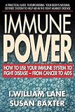 Immune Power: How to Use Your Immune System to Fight Disease--from Cancer to AIDS
