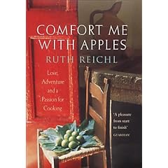 Comfort Me with Apples: A True Story of Love, Adventure and a Passion for Cooking