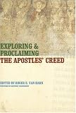 Exploring and Proclaiming the Apostles Creed