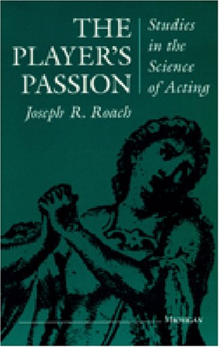 The Player's Passion: Studies in the Science of Acting (Theater: Theory/Text/Performance)
