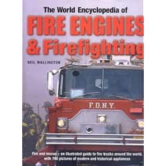The World Encyclopedia of Fire Engines & Fire-Fighting
