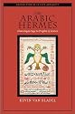 The Arabic Hermes: From Pagan Sage to Prophet of Science (Oxford Studies in Late Antiquity)
