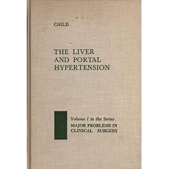 The liver and portal hypertension (Major problems in clinical surgery series, ;vol.1) by Charles Gardner Child