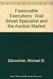 Favorable executions;: The Wall Street specialist and the auction market