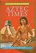 Books : Aztec Times (If You Were There)