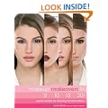 Makeup Makeovers in 5, 10, 15, and 20 Minutes: Expert Secrets for Stunning Transformations