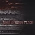 Gone Without Trace