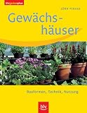 Gew&auml;chsh&auml;user - Bauformen, Technik, Nutzung - J&ouml;rn Pinske