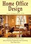 Home Office Design: Everything You Need to Know About Planning, Organizing, and Furnishing Your Work Space