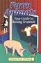 Farm Animals: Your Guide to Raising Livestock