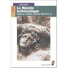 Le monde hell�nistique : Espaces, soci�t�s, cultures 323-31 av. J.C.