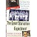 The Great Starvation Experiment: The Heroic Men Who Starved so That Millions Could Live