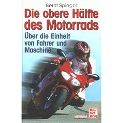 Die obere H�lfte des Motorrads. �ber die Einheit von Mensch und Maschine