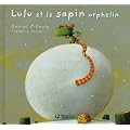 Lulu Vroumette : Lulu et le sapin orphelin