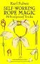 Self-Working Rope Magic: 70 Foolproof Tricks (Dover Magic Books)