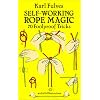 Self-working Rope Magic (Dover Books on Magic) (Dover Books on Magic, Games and Puzzles)