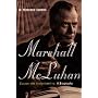 Marshall Mcluhan: Escape Into Understanding: The Authorized Biography