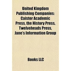 United Kingdom Publishing Company Introduction: Caister Academic Press, the History Press, Twelveheads Press, Jane's Information Group