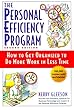 The Personal Efficiency Program: How to Get Organized to Do More Work in Less Time