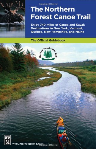 the northern forest canoe trail enjoy 740 miles of canoe and kayak destinations in new york vermont quebec