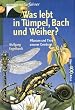 Was lebt in T�mpel, Bach und Weiher?