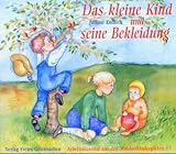 Das kleine Kind und seine Bekleidung - Juliane Endlich