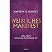 Weibliches Manifest: Lebe anders - lebe, wozu du bestimmt bist
