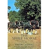 the shire horse a history of the breed the society and the men allen breed series