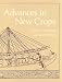 Advances in New Crops: Proceeding of the First National Symposium New Crops: Research, Development, Economics