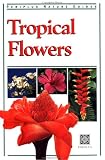 Tropical Flowers (Periplus Nature Guides) by William Warren