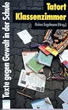 Tatort Klassenzimmer - Reiner Engelmann