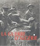 Photographier la guerre d'Alg�rie