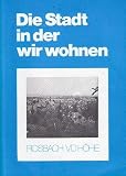 Rosbach V.D. Höhe - Die Stadt in der wir wohnen