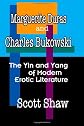 Marguerite Duras And Charles Bukowski: The Yin And Yang Of Modern Erotic Literature