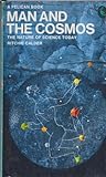 Man and the cosmos : the nature of science today