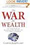 The War for Wealth: The True Story of Globalization, or Why the Flat World is Broken