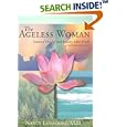 The Ageless Woman: Natural Health and Beauty After Forty with Maharishi Ayurveda by Nancy, M.D. Lonsdorf