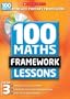 100 New Maths Framework Lessons for Year 3 (100 Maths Framework Lessons)