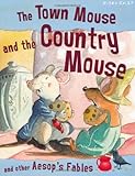 The town mouse and the country mouse and other Aesop's fables