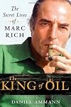 The King of Oil: The Secret Lives of Marc Rich
