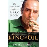 The King of Oil: The Secret Lives of Marc Rich
