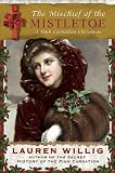 The Mischief of the Mistletoe: A Pink Carnation Christmas
